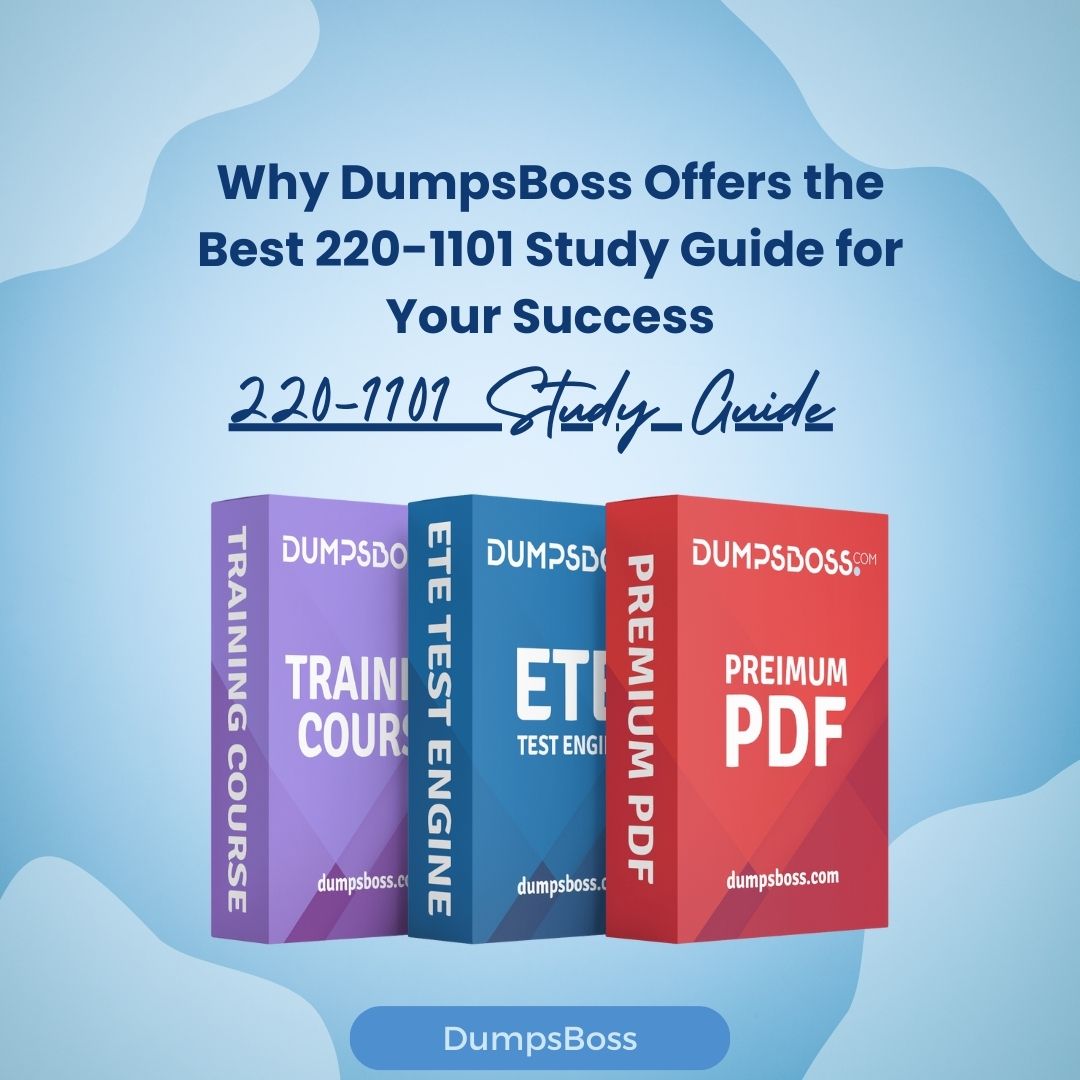 Dumpsboss Best 220-1101 Study Guide: Interactive Learning For Better Retention